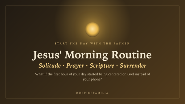 Jesus' Morning Routine: How to Start Your Day With God (Not Your Phone)